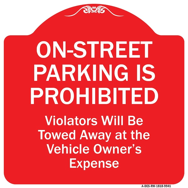 Signmission On-street Parking Prohibited Violators Will Be Towed At The Vehicle's Owners Expense, RW-1818-9941 A-DES-RW-1818-9941 - main
